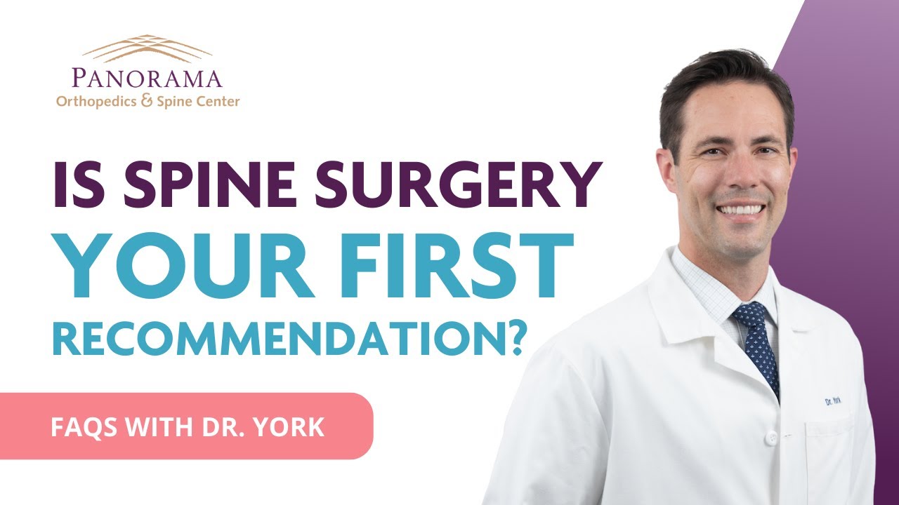 Is spine surgery your first recommendation? - Dr. Philip York